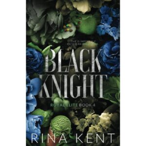 Black Knight By Rina Kent ( Royal Elite Book 4 )
