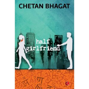 Half Girlfriend By Chetan Bhagat