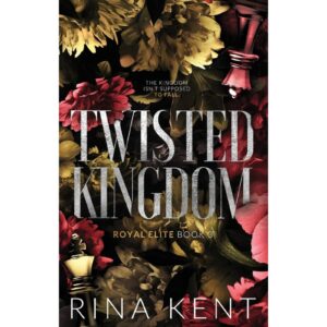 Twisted Kingdom By Rina Kent ( Royal Elite Book 3 )