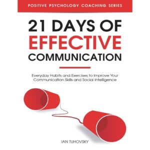 21 Days Of Effective Communication By Ian Tuhovsky