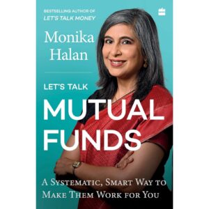 Let's Talk Mutual Funds By Monika Halan