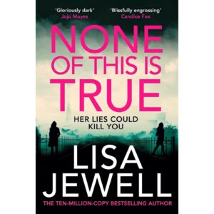 None Of This Is True By Lisa Jewell