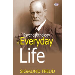 Psychopathology Of Everyday Life By Sigmund Freud