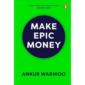 Make Epic Money By Ankur Warikoo