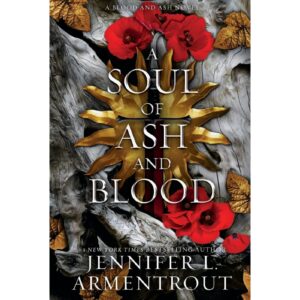 A Soul Of Ash And Blood By Jennifer L Armentrout