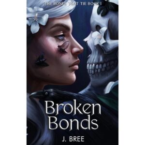 Broken Bonds By J. Bree