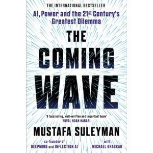 The Coming Wave By Mustafa Suleyman
