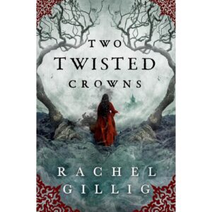 Two Twisted Crowns By Rachel Gillig