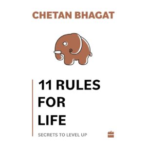 11 Rules For Life By Chetan Bhagat