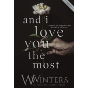 And I Love You The Most By Willow Winters