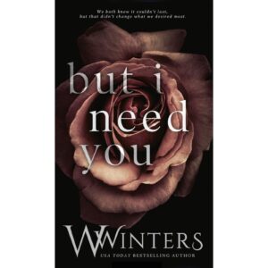 But I Need You By Willow Winters