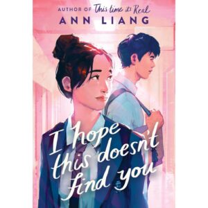 I Hope This Doesn't Find You By Ann Liang