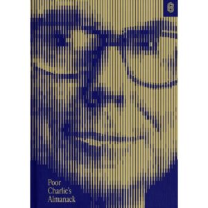 Poor Charlie’s Almanack By Charles T. Munger