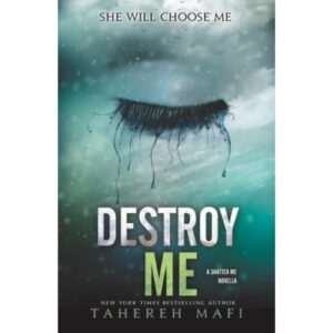 Destroy Me By Tahereh Mafi