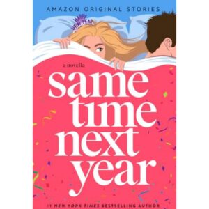 Same Time Next Year By Tessa Bailey