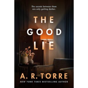 The Good Lie By A. R. Torre