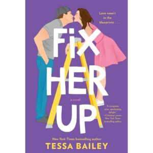 Fix Her Up By Tessa Bailey