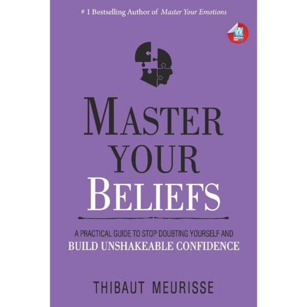 Master Your Beliefs By Thibaut Meurisse