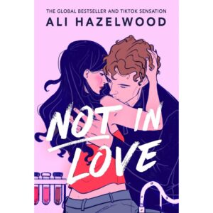 Not In Love By Ali Hazelwood