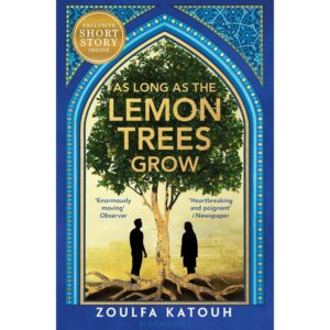 As Long As The Lemon Trees Grow By Zoulfa Katouh