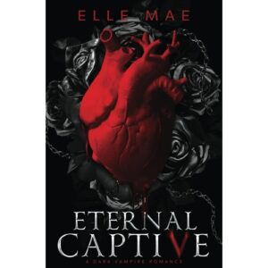 Eternal Captive By Elle Mae