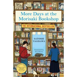 More Days At Morisaki Bookshop By Santoshi Yagisawa