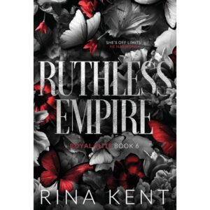 Ruthless Empire By Rina Kent ( Royal Elite Book 6 )