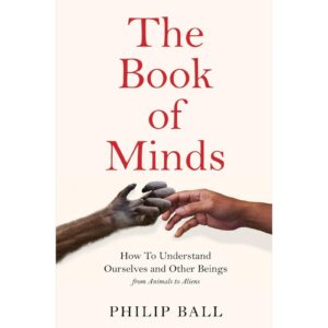 The Book Of Minds By Philip Ball