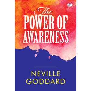 The Power Of Awareness By Neville Goddard