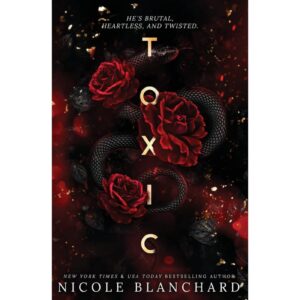 Toxic By Nicole Blanchard