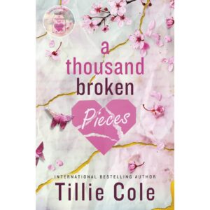 A Thousand Bronken Pieces By Tillie Cole