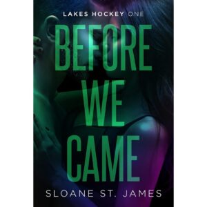Before We Came By Sloane St. James ( Lakes Hocke Book 1 )