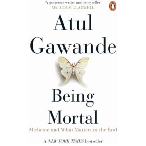 Being Mortal By Atul Gawande