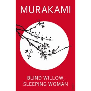 Blind Willow, Sleeping Women By Haruki Murakami
