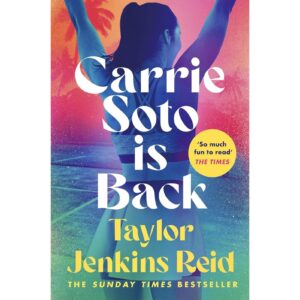 Carrie Soto Is Back By Taylor Jenkins Reid