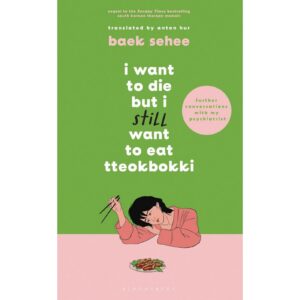 (GREEN) I Want To Die But I STILL Want To Eat Tteokbokki By Baek Sehee
