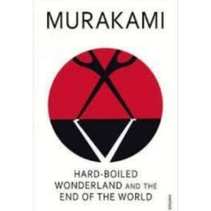 Hard-Boiled Wonderland And The End Of The World By Haruki Murakami