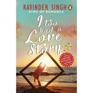 I Too Had A Love Story By Ravinder Singh