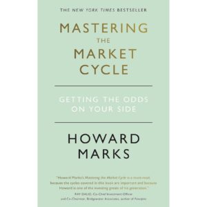 Mastering The Market Cycle By Howard Marks