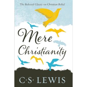 Mere Christianity By C.S. Lewis