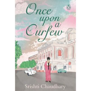 Once Upon A Curfew By Srishti Chaudhary