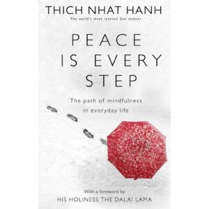 Peace Is Every Step By Thich Nhat Hanh