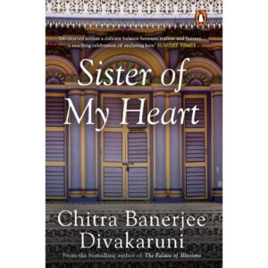 Sister Of My Heart By Chitra Banerjee Divakaruni