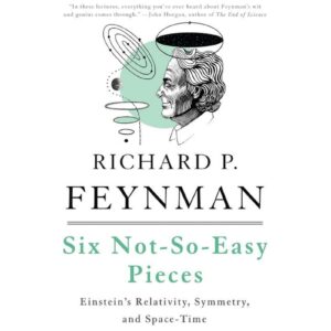 Six Not-So-Easy Pieces By Richard P. Feynman