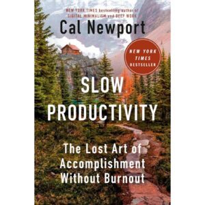 Slow Productivity By Cal Newport