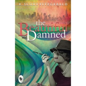The Beautiful And Damned By F. Scott Fitzgerald