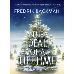 The Deal Of A Lifetime By Fredrik Backman