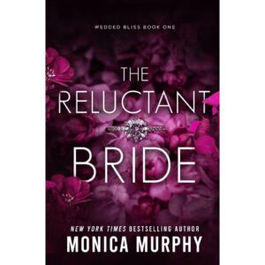 The Reluctant Bride By Monica Murphy