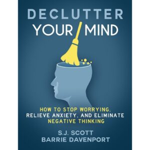 Declutter Your Mind By S J Scott