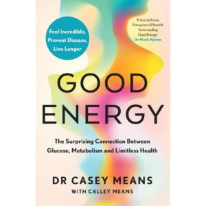 Good Energy By Dr. Casey Means